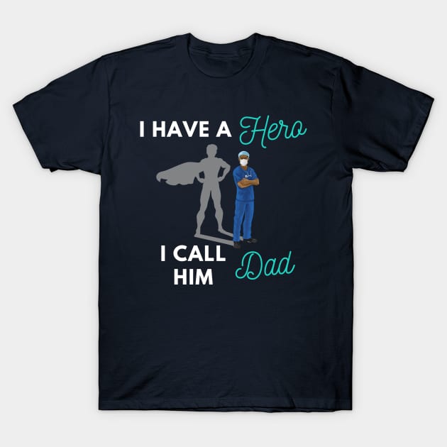 I have a Hero I call him Dad T-Shirt by Holly ship